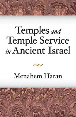 Templos y servicio del templo en el antiguo Israel: Una investigación sobre los fenómenos bíblicos de culto y el marco histórico de la escuela sacerdotal - Temples and Temple-Service in Ancient Israel: An Inquiry Into Biblical Cult Phenomena and the Historical Setting of the Priestly School
