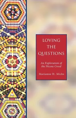 Amar las preguntas: Una exploración del Credo Niceno - Loving the Questions: An Exploration of the Nicene Creed