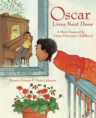 Oscar vive al lado: Una historia inspirada en la infancia de Oscar Peterson - Oscar Lives Next Door: A Story Inspired by Oscar Peterson's Childhood