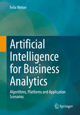 Inteligencia artificial para el análisis empresarial: Algoritmos, plataformas y escenarios de aplicación - Artificial Intelligence for Business Analytics: Algorithms, Platforms and Application Scenarios