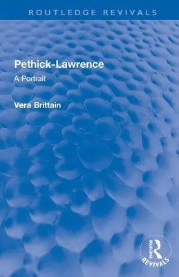 Pethick-Lawrence: Un retrato - Pethick-Lawrence: A Portrait