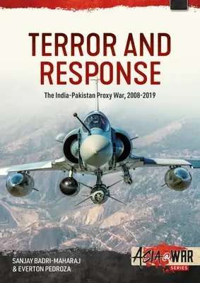 Terror and Response: La guerra india-pakistaní por poderes 2008-2019 - Terror and Response: The India-Pakistan Proxy War 2008-2019