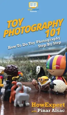 Toy Photography 101: Cómo hacer fotografía de juguetes paso a paso - Toy Photography 101: How To Do Toy Photography Step By Step