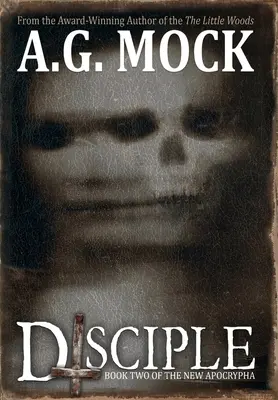 El Discípulo: Libro Segundo del Nuevo Apócrifo - Disciple: Book Two of the New Apocrypha