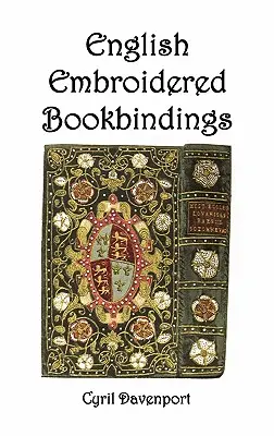 Encuadernaciones Inglesas Bordadas - English Embroidered Bookbindings