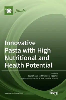 Pasta innovadora con alto potencial nutritivo y saludable - Innovative Pasta with High Nutritional and Health Potential