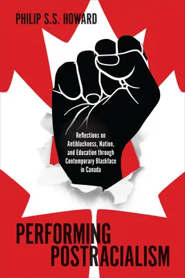 Postracialismo escénico: Reflexiones sobre la antinegritud, la nación y la educación a través del blackface contemporáneo en Canadá - Performing Postracialism: Reflections on Antiblackness, Nation, and Education Through Contemporary Blackface in Canada