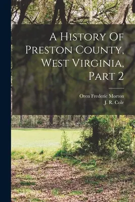 Historia del Condado de Preston, Virginia Occidental, Parte 2 - A History Of Preston County, West Virginia, Part 2