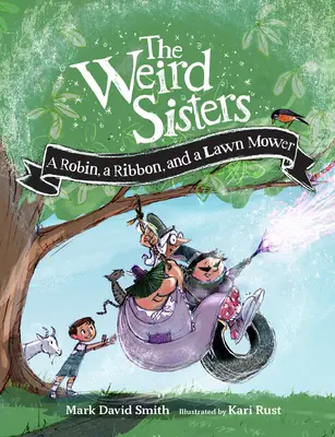 Las hermanas raras: Un petirrojo, una cinta y una cortadora de césped - The Weird Sisters: A Robin, a Ribbon, and a Lawn Mower