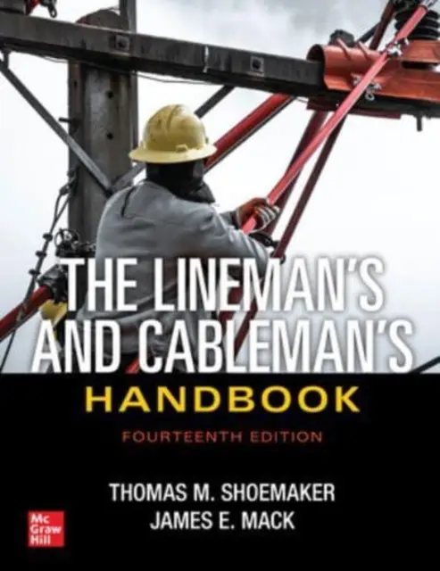 The Lineman's and Cableman's Handbook, Fourteenth Edition (Manual del instalador de líneas y cable, decimocuarta edición) - The Lineman's and Cableman's Handbook, Fourteenth Edition