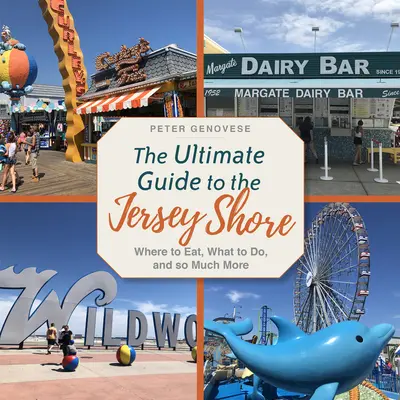 La guía definitiva de la costa de Jersey: Dónde comer, qué hacer y mucho más - The Ultimate Guide to the Jersey Shore: Where to Eat, What to Do, and So Much More