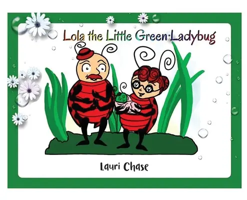 Lola, la pequeña mariquita verde - Lola the Little Green Ladybug