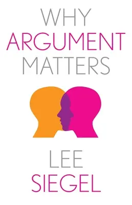 Por qué son importantes los argumentos - Why Argument Matters
