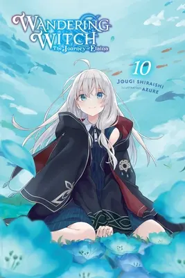 La bruja errante: El viaje de Elaina, Vol. 10 (Novela ligera) - Wandering Witch: The Journey of Elaina, Vol. 10 (Light Novel)