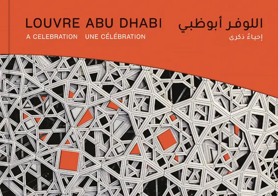 Louvre Abu Dhabi: Una celebración - Louvre Abu Dhabi: A Celebration