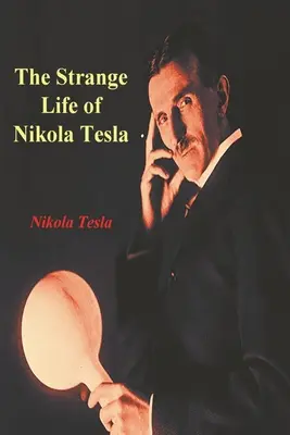 La extraña vida de Nikola Tesla - The Strange Life of Nikola Tesla