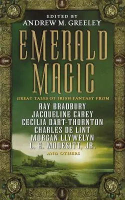 Magia esmeralda: grandes relatos de fantasía irlandesa - Emerald Magic: Great Tales of Irish Fantasy