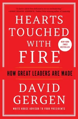 Corazones tocados con fuego: Cómo se hacen los grandes líderes - Hearts Touched with Fire: How Great Leaders Are Made