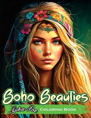 Libro para colorear Bellezas Boho: Relájate y da rienda suelta a tu creatividad con el libro para colorear Bellezas Boho - Boho Beauties Coloring Book: Relax and Unleash Your Creativity with Boho Beauties Coloring Book