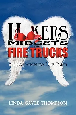 Putas, enanos y camiones de bomberos: Una invitación a nuestra fiesta - Hookers, Midgets, and Fire Trucks: An Invitation to Our Party