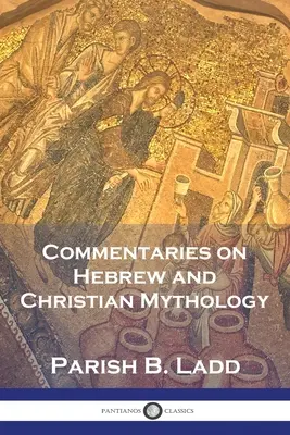 Comentarios sobre mitología hebrea y cristiana - Commentaries on Hebrew and Christian Mythology