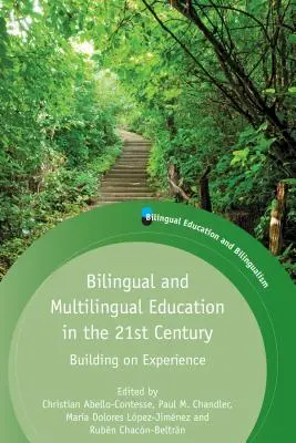 La educación bilingüe y multilingüe en el siglo XXI: Construyendo sobre la experiencia - Bilingual and Multilingual Education in the 21st Century: Building on Experience