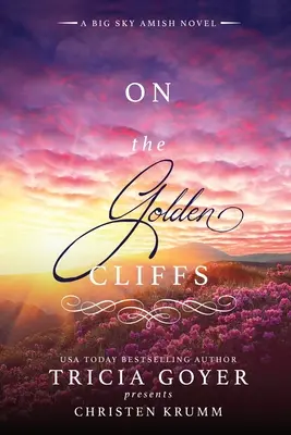 En los acantilados dorados: Una novela amish de Big Sky Edición IMPRESA GRANDE - On the Golden Cliffs: A Big Sky Amish Novel LARGE PRINT Edition