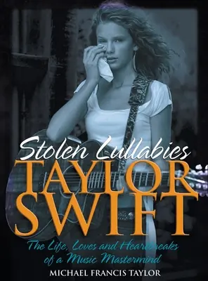 Taylor Swift Nanas robadas - Taylor Swift: Stolen Lullabies