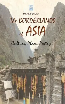 Las fronteras de Asia: Cultura, lugar, poesía - The Borderlands of Asia: Culture, Place, Poetry