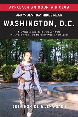 Amc's Best Day Hikes Near Washington, D.C.: Guía cuatrimestral de 50 de los mejores senderos de Maryland, Virginia y la capital del país. - Amc's Best Day Hikes Near Washington, D.C.: Four-Season Guide to 50 of the Best Trails in Maryland, Virginia, and the Nation's Capital