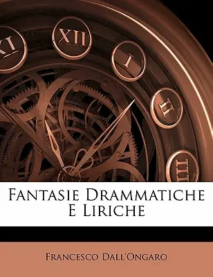 Fantasías dramáticas y líricas - Fantasie Drammatiche E Liriche