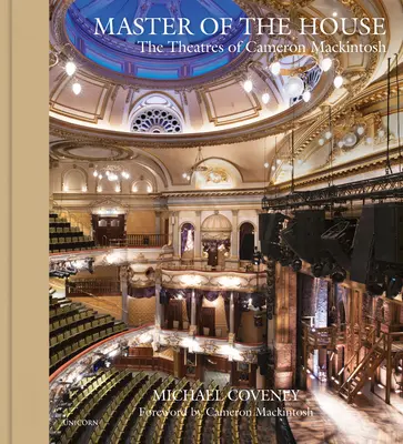 El amo de la casa: Los teatros de Cameron Mackintosh - Master of the House: The Theatres of Cameron Mackintosh