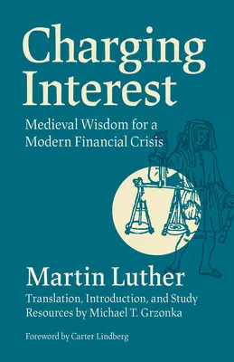 El cobro de intereses: Sabiduría medieval para una crisis financiera moderna - Charging Interest: Medieval Wisdom for a Modern Financial Crisis