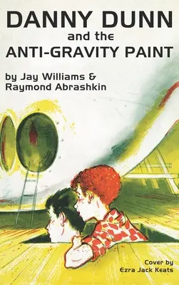 Danny Dunn y la pintura antigravitatoria - Danny Dunn and the Anti-Gravity Paint