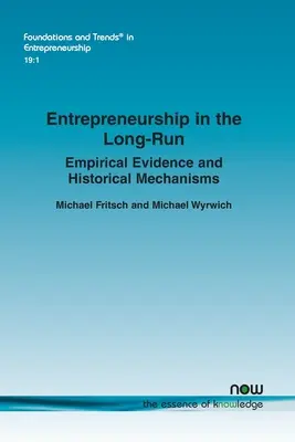 El espíritu empresarial a largo plazo: Evidencia empírica y mecanismos históricos - Entrepreneurship in the Long-Run: Empirical Evidence and Historical Mechanisms