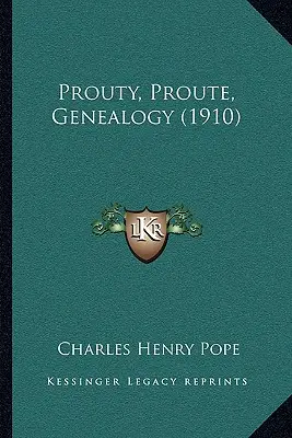 Prouty, Proute, Genealogía (1910) - Prouty, Proute, Genealogy (1910)