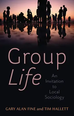 La vida en grupo: Una invitación a la sociología local - Group Life: An Invitation to Local Sociology