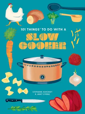 101 cosas que hacer con una olla de cocción lenta, nueva edición - 101 Things to Do with a Slow Cooker, New Edition