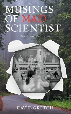 Reflexiones de un científico loco: Segunda edición - Musings of a Mad Scientist: Second Edition