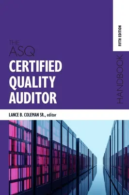 Manual del Auditor de Calidad Certificado ASQ - The ASQ Certified Quality Auditor Handbook