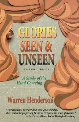 Glorias visibles e invisibles: Un estudio del velo - Glories Seen & Unseen: A Study of the Head Covering