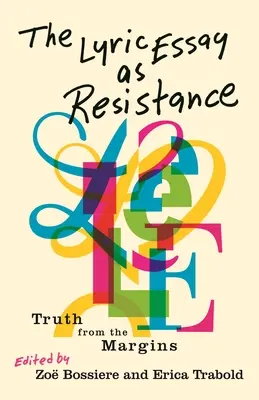 El ensayo lírico como resistencia: La verdad desde los márgenes - The Lyric Essay as Resistance: Truth from the Margins