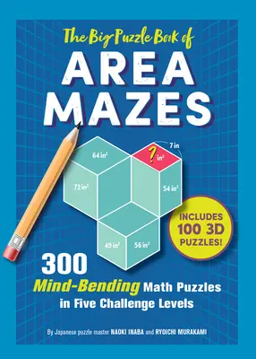 El gran libro de los laberintos: 300 rompecabezas alucinantes en cinco niveles de desafío - The Big Puzzle Book of Area Mazes: 300 Mind-Bending Puzzles in Five Challenge Levels