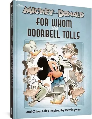 Mickey y Donald de Walt Disney: Por quién doblan las puertas y otros cuentos inspirados en Hemingway - Walt Disney's Mickey and Donald: For Whom the Doorbell Tolls and Other Tales Inspired by Hemingway