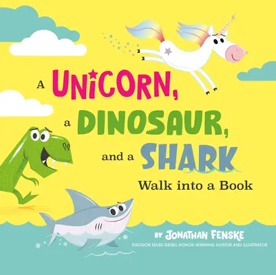 Un unicornio, un dinosaurio y un tiburón entran en un libro - A Unicorn, a Dinosaur, and a Shark Walk Into a Book