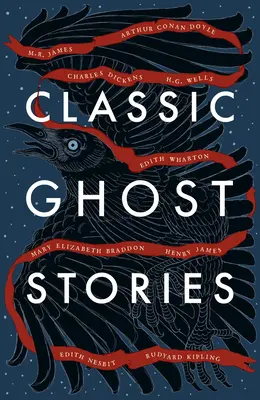 Historias clásicas de fantasmas: Cuentos espeluznantes de Charles Dickens, H.G. Wells, M.R. James y muchos más - Classic Ghost Stories: Spooky Tales from Charles Dickens, H.G. Wells, M.R. James and Many More