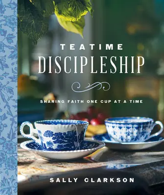 Discipulado a la hora del té: Compartir la fe taza a taza - Teatime Discipleship: Sharing Faith One Cup at a Time