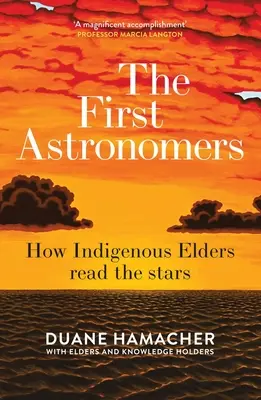 Los primeros astrónomos: cómo leían las estrellas los ancianos indígenas - The First Astronomers: How Indigenous Elders Read the Stars