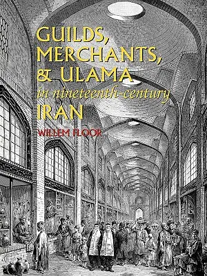 Gremios, comerciantes y ulemas en el Irán del siglo XIX - Guilds, Merchants, and Ulama in Nineteenth-Century Iran