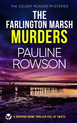 LOS ASESINATOS DE FARLINGTON MARSH un apasionante thriller policiaco lleno de giros inesperados - THE FARLINGTON MARSH MURDERS a gripping crime thriller full of twists